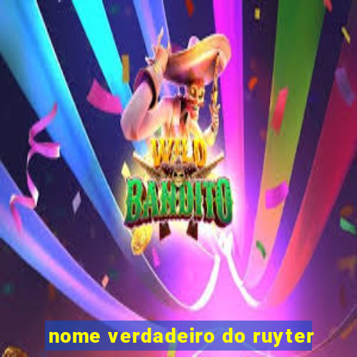 nome verdadeiro do ruyter